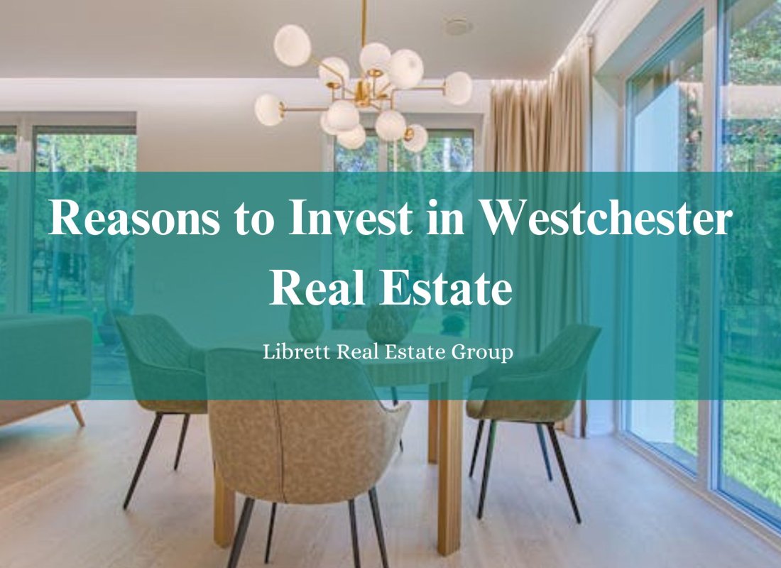 Reasons to Invest in Westchester Real Estate
